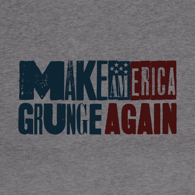 Make America Grunge Again by RepubliRock